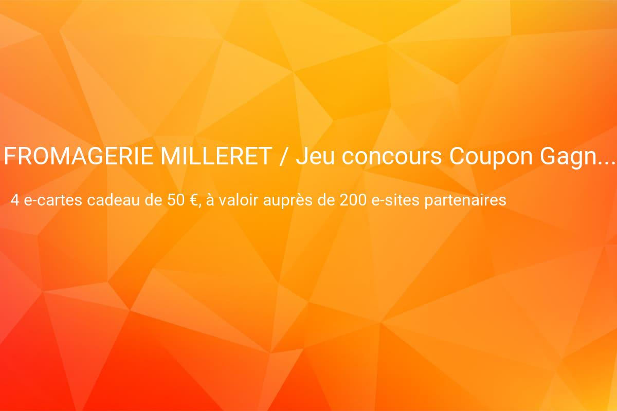 jeux concours FROMAGERIE MILLERET
