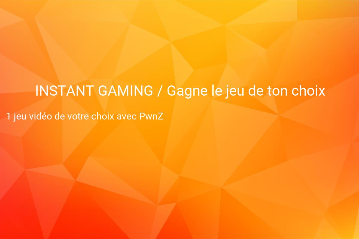 jeux concours INSTANT GAMING